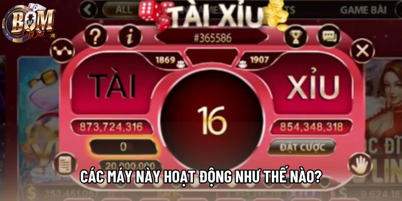 Các máy này hoạt động như thế nào?