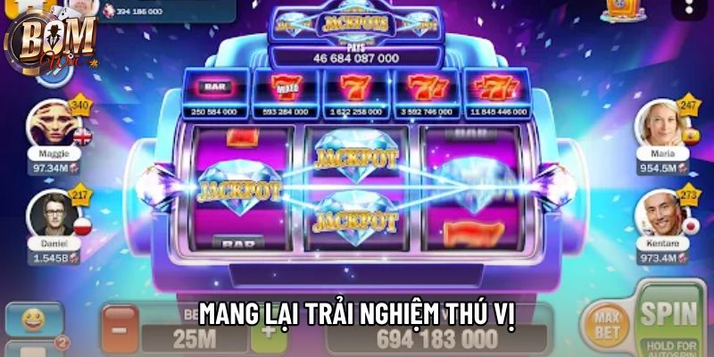 Mang lại trải nghiệm thú vị